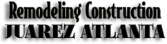 Remodeling Construction Juarez Atlanta